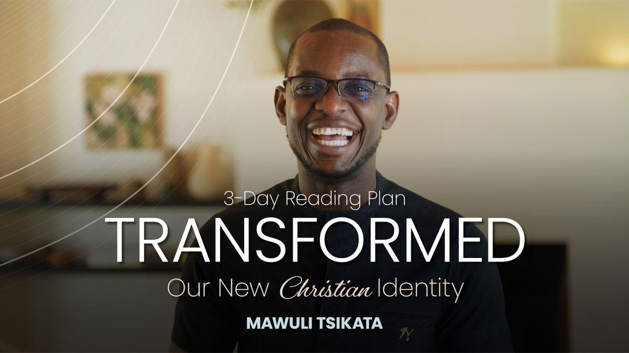 Transformed: Our New Identity in Christ