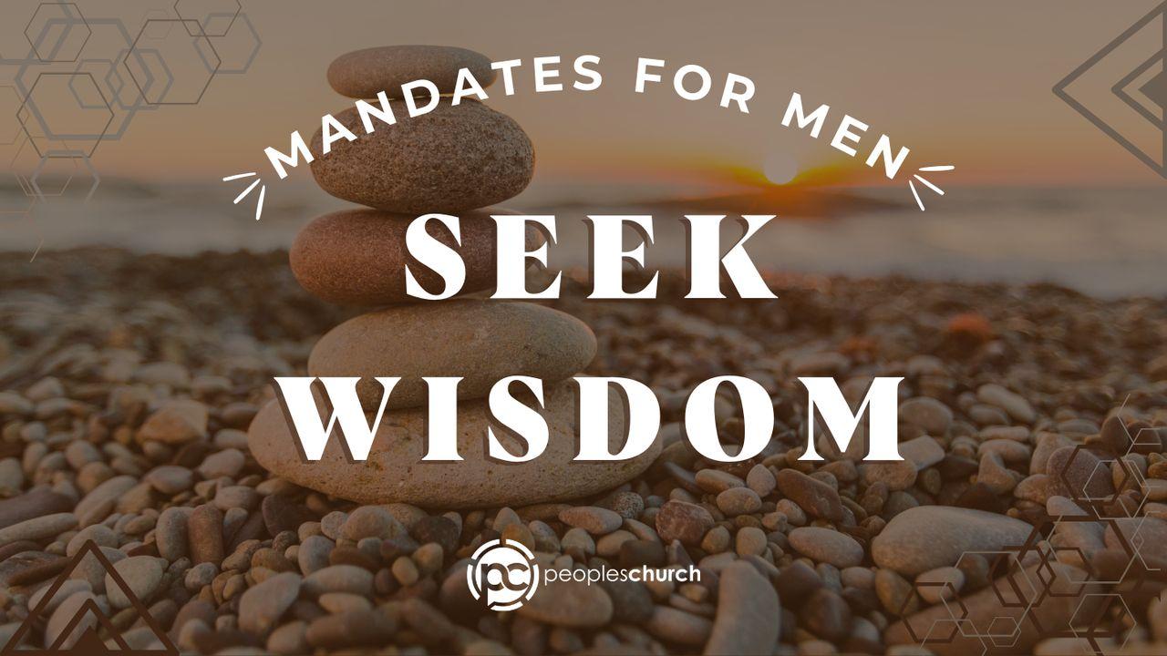 Mandates for Men: Seek Wisdom
