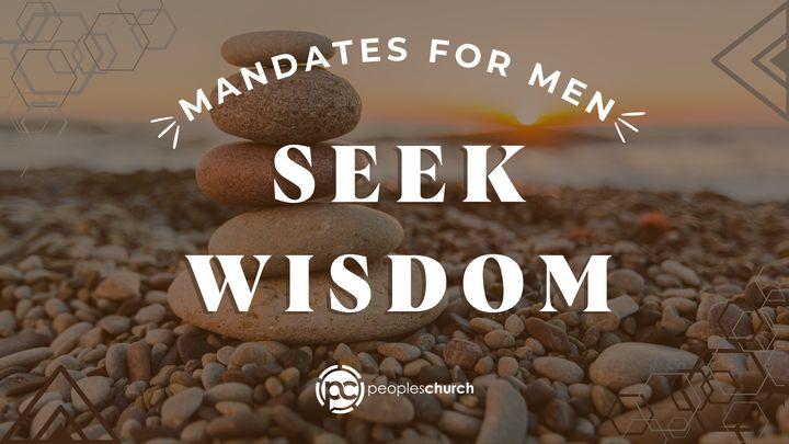 Mandates for Men: Seek Wisdom