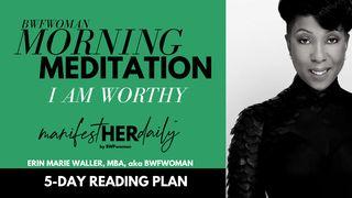 I AM Worthy: A Morning Meditation Series and Bible-Based Affirmation With Erin Marie of Manifestherdaily