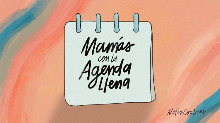 Mamás Con La Agenda Llena