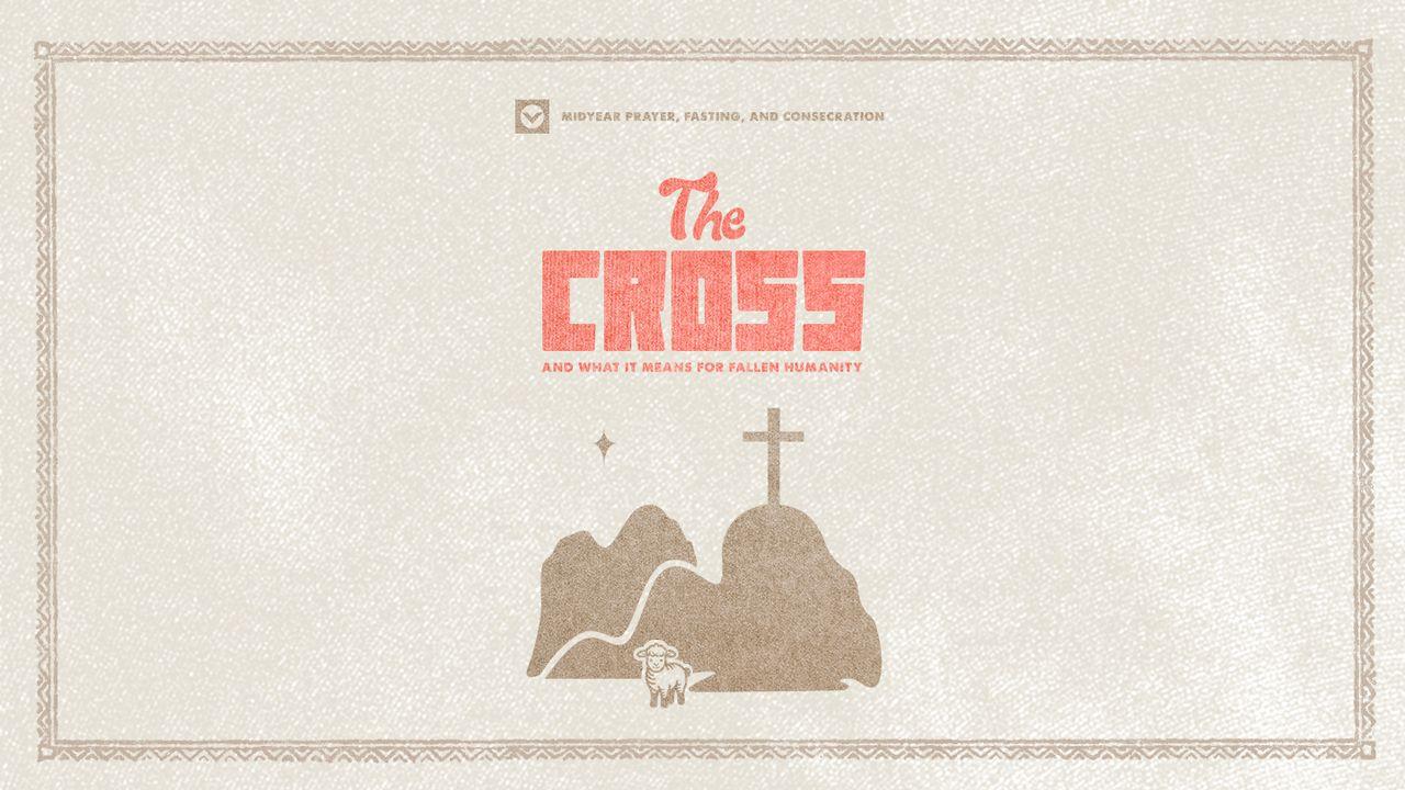 The Cross | and What It Means for Fallen Humanity (Family Devotional)