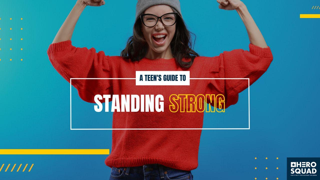 A Teen’s Guide To: Standing Strong