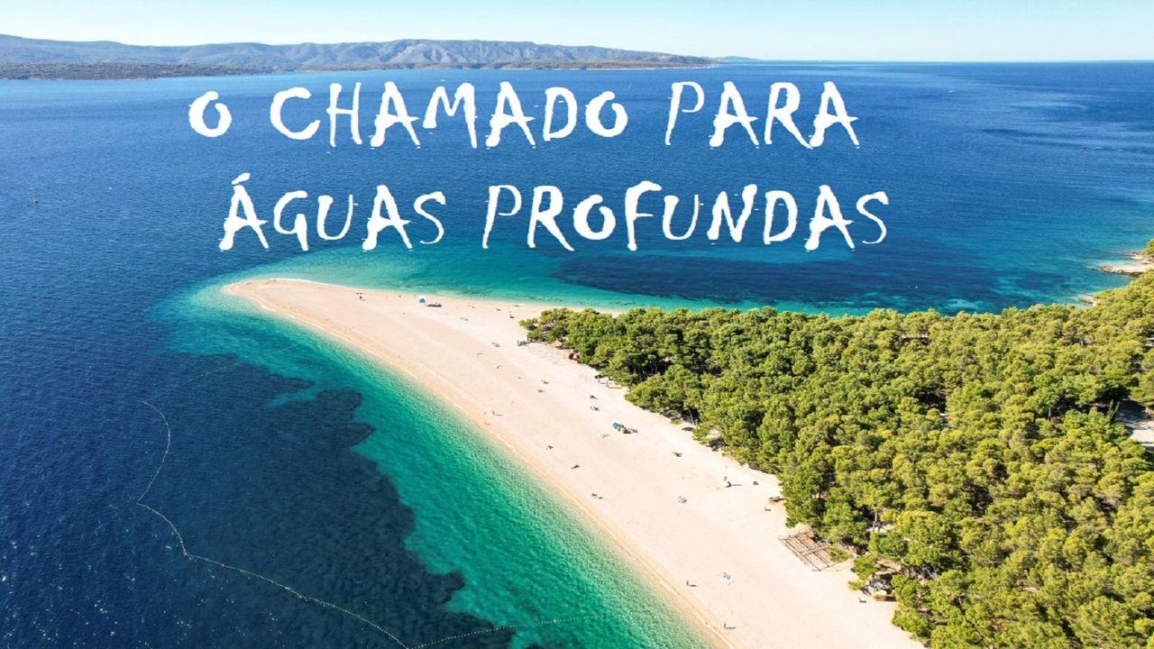 O Chamado Para Águas Profundas