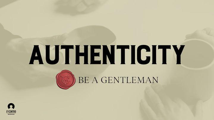 [Be a Gentleman] Authenticity