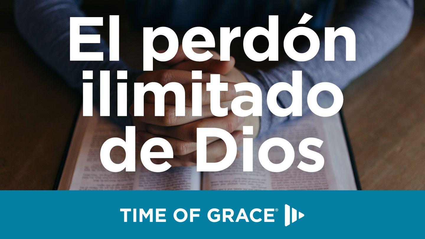 El Perdón Ilimitado De Dios S. Mateo 18:21-22 Biblia Reina Valera 1960
