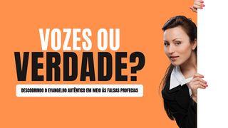 Vozes Ou Verdade? — Descobrindo o Evangelho Autêntico em Meio às Falsas Profecias