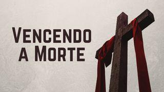 Vencendo a morte