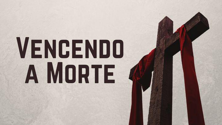 Vencendo a morte