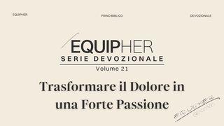 EquipHer Vol. 21: "Trasformare Il Dolore in Una Forte Passione"