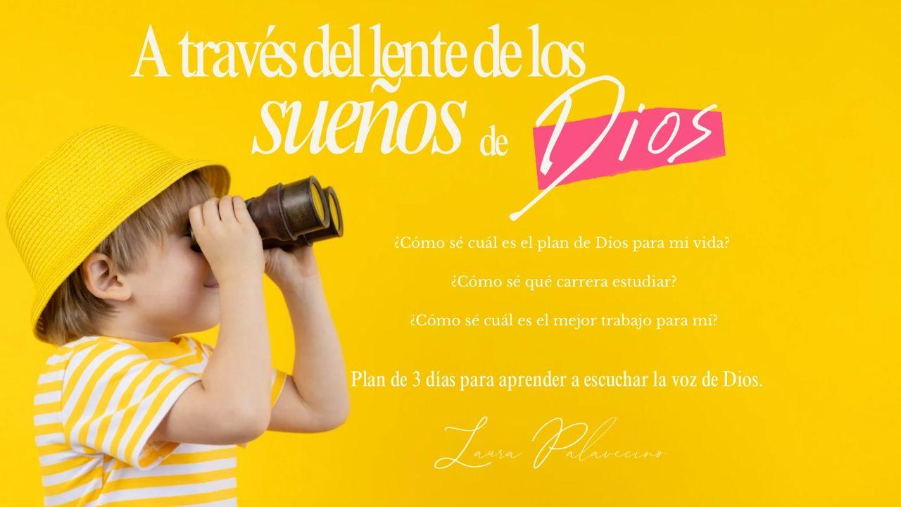 A Través Del Lente De Los Sueños De Dios