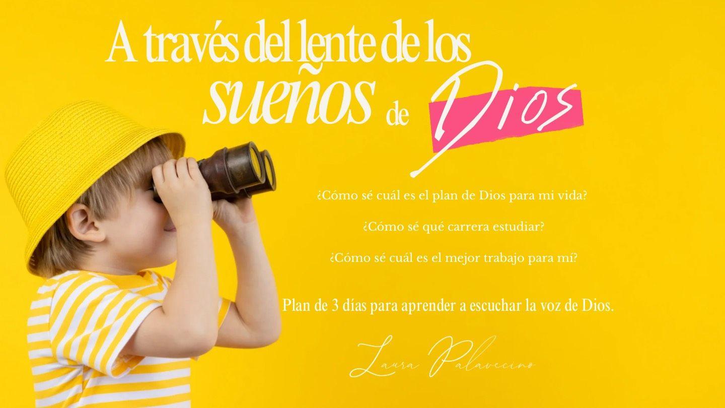 A Través Del Lente De Los Sueños De Dios