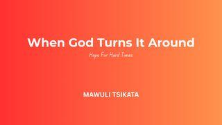When God Turns It Around: Hope for Hard Times