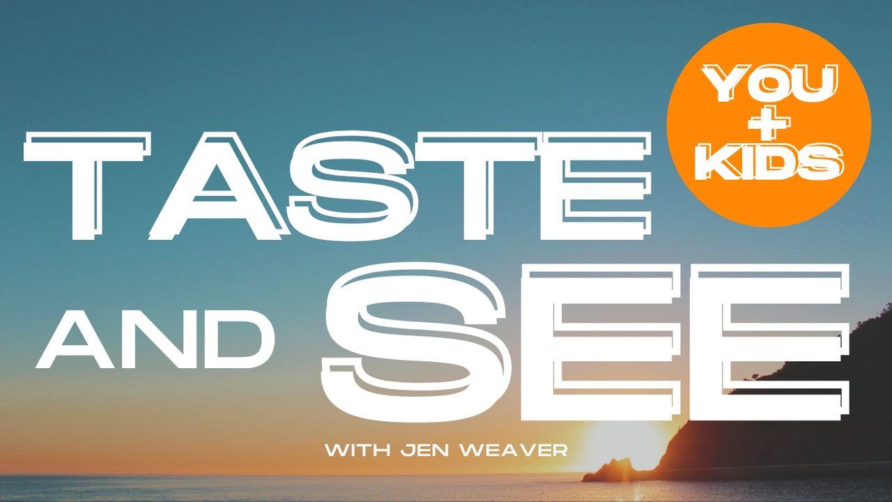 How to Taste and See God's Goodness: Practical Ways for Your Family to Experience God's Presence and Notice His Daily Blessings