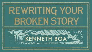 Rewriting Your Broken Story