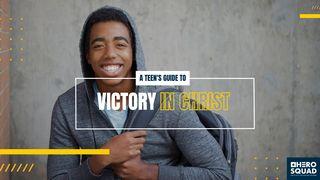 A Teen's Guide To: Victory in Christ