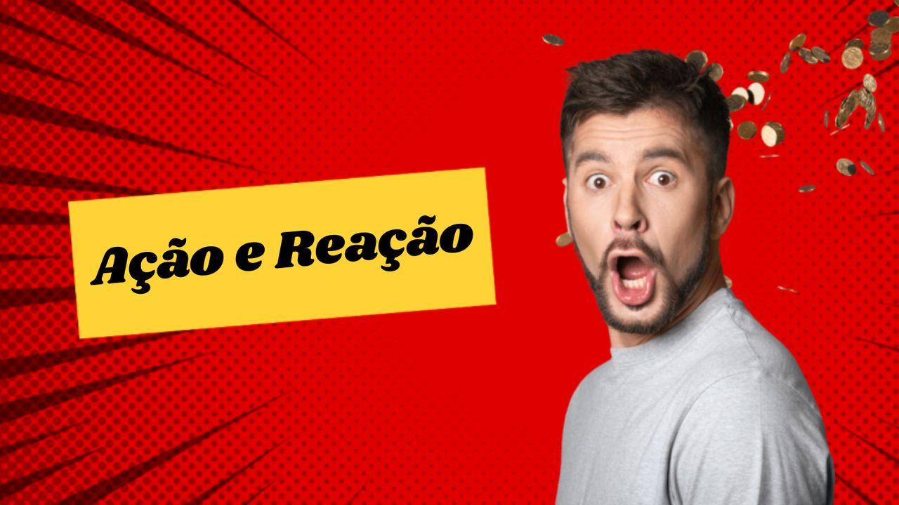 Ação e Reação