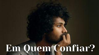 Em quem Confiar?