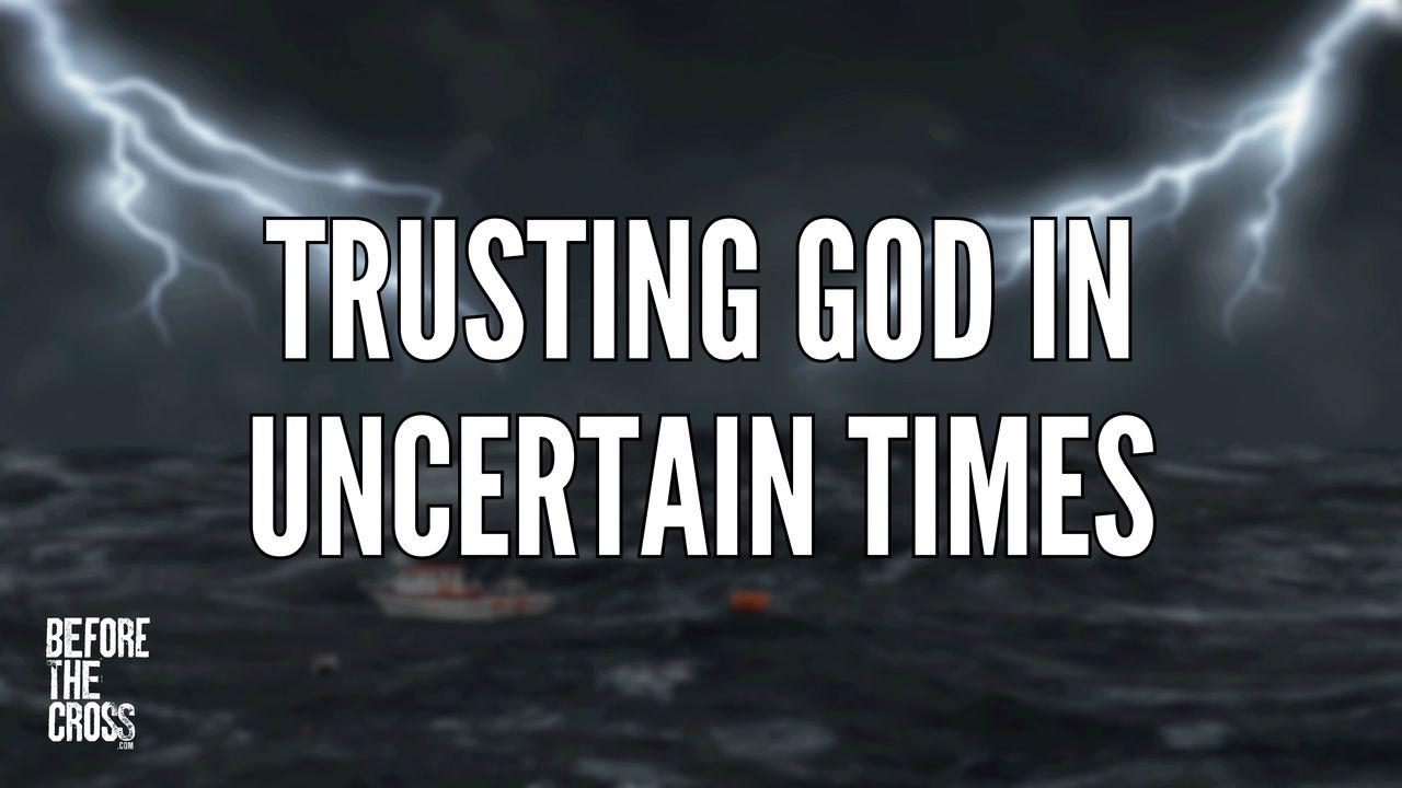 Before the Cross: Trusting God in Uncertain Times