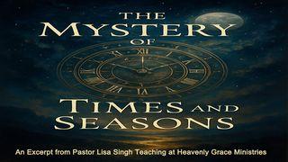 The Mystery of Times and Season