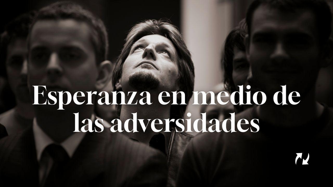 Esperanza en Medio De Las Adversidades