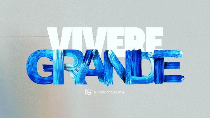 Vivere "Grande"