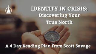 Identity in Crisis: Discovering Your True North