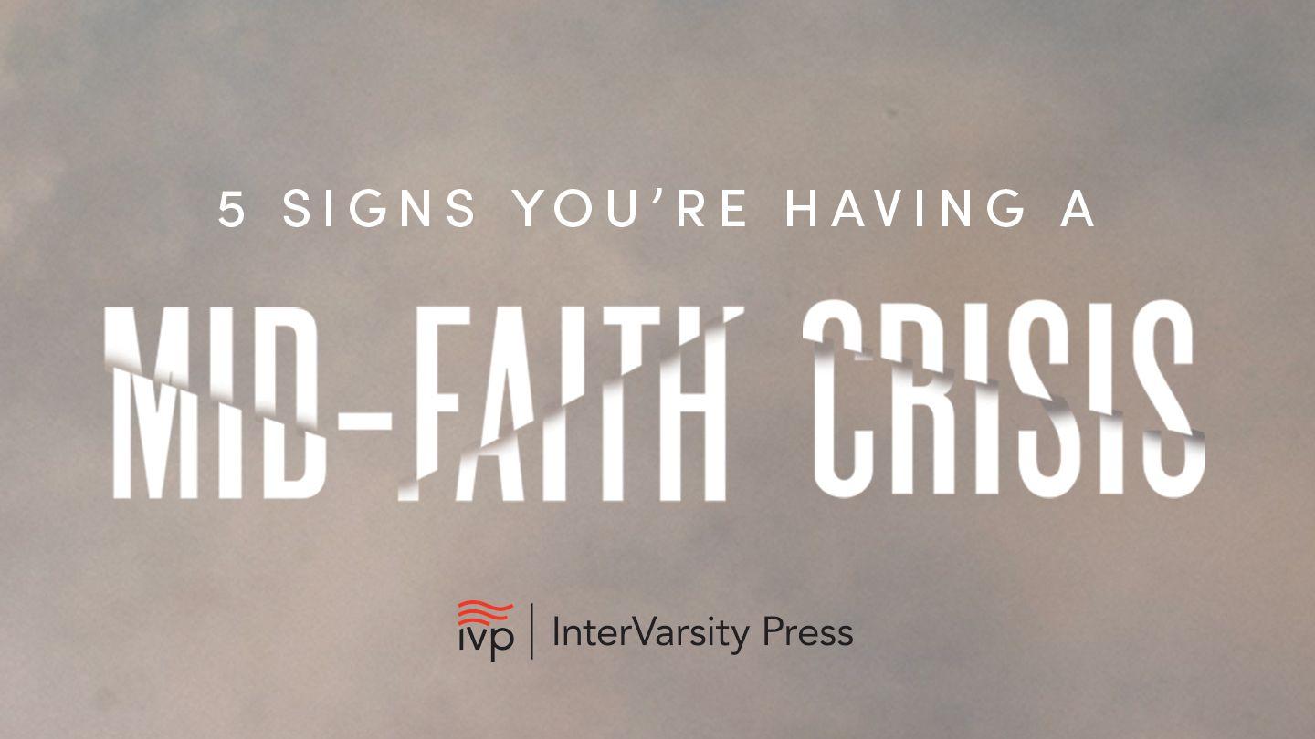 Five Signs You're Having a Mid-Faith Crisis Юҳанно 6:63 Муқаддас Китоб