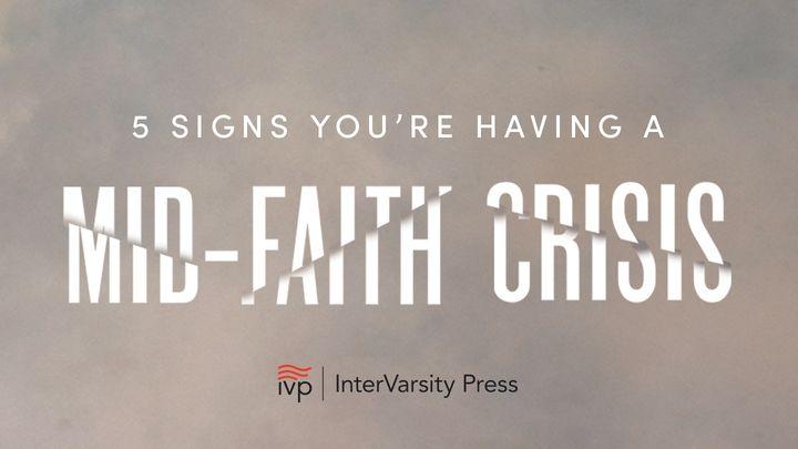 Five Signs You're Having a Mid-Faith Crisis