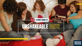 A Teen's Guide To: Unshakeable Faith