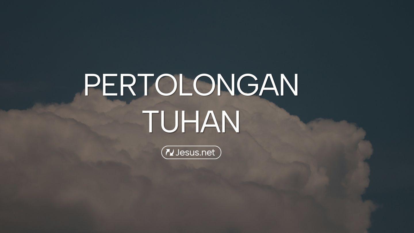 Pertolongan Tuhan Lukas 2:13-16 Terjemahan Sederhana Indonesia