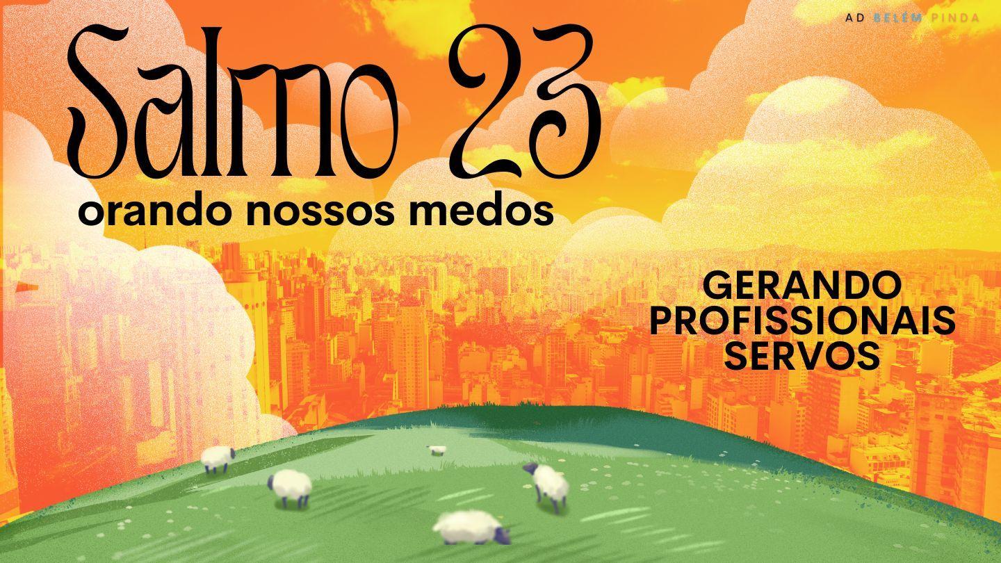 Salmo 23: Orando Os Nossos Medos Para Profissionais