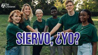 Siervo, ¿Yo?