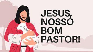 Jesus, Nosso Bom Pastor!
