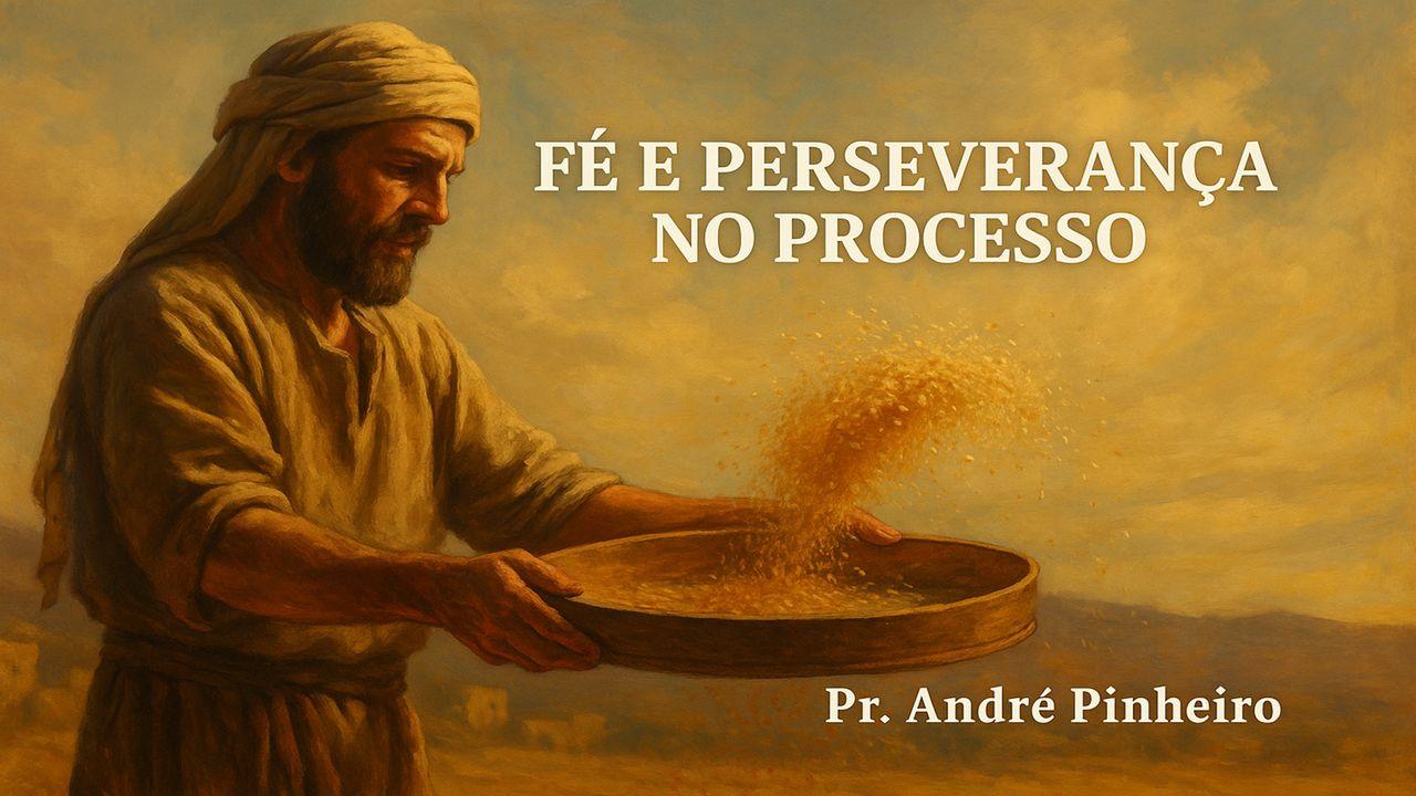 Fé E Perseverança No Processo