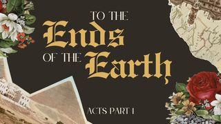 To the Ends of the Earth: Devotions in Acts Part 1