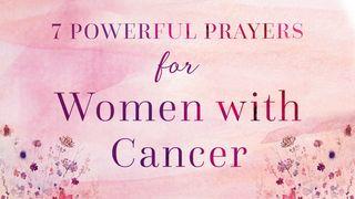 7 Powerful Prayers for Women With Cancer