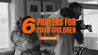 6 Prayers for Your Children