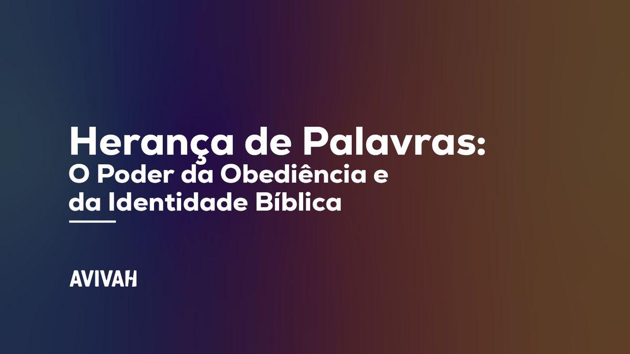 Herança de Palavras: O Poder da Obediência e da Identidade Bíblica