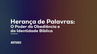 Herança de Palavras: O Poder da Obediência e da Identidade Bíblica