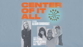 Center of It All