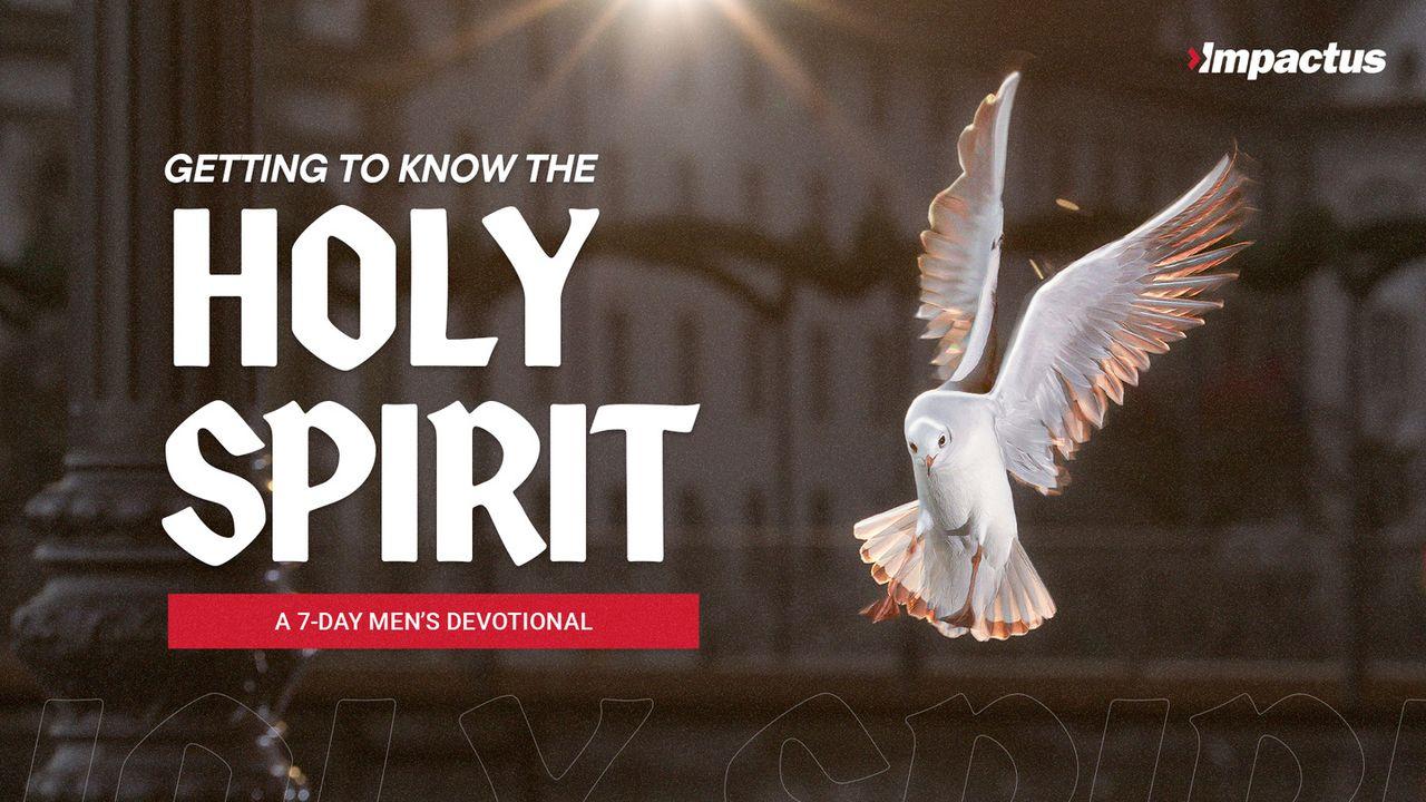 Getting to Know the Holy Spirit