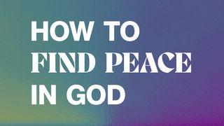 How to Find Peace in God