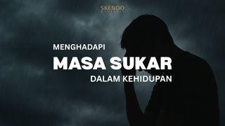 Menghadapi Masa Sukar dalam Kehidupan