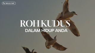 Roh Kudus dalam hidup anda...