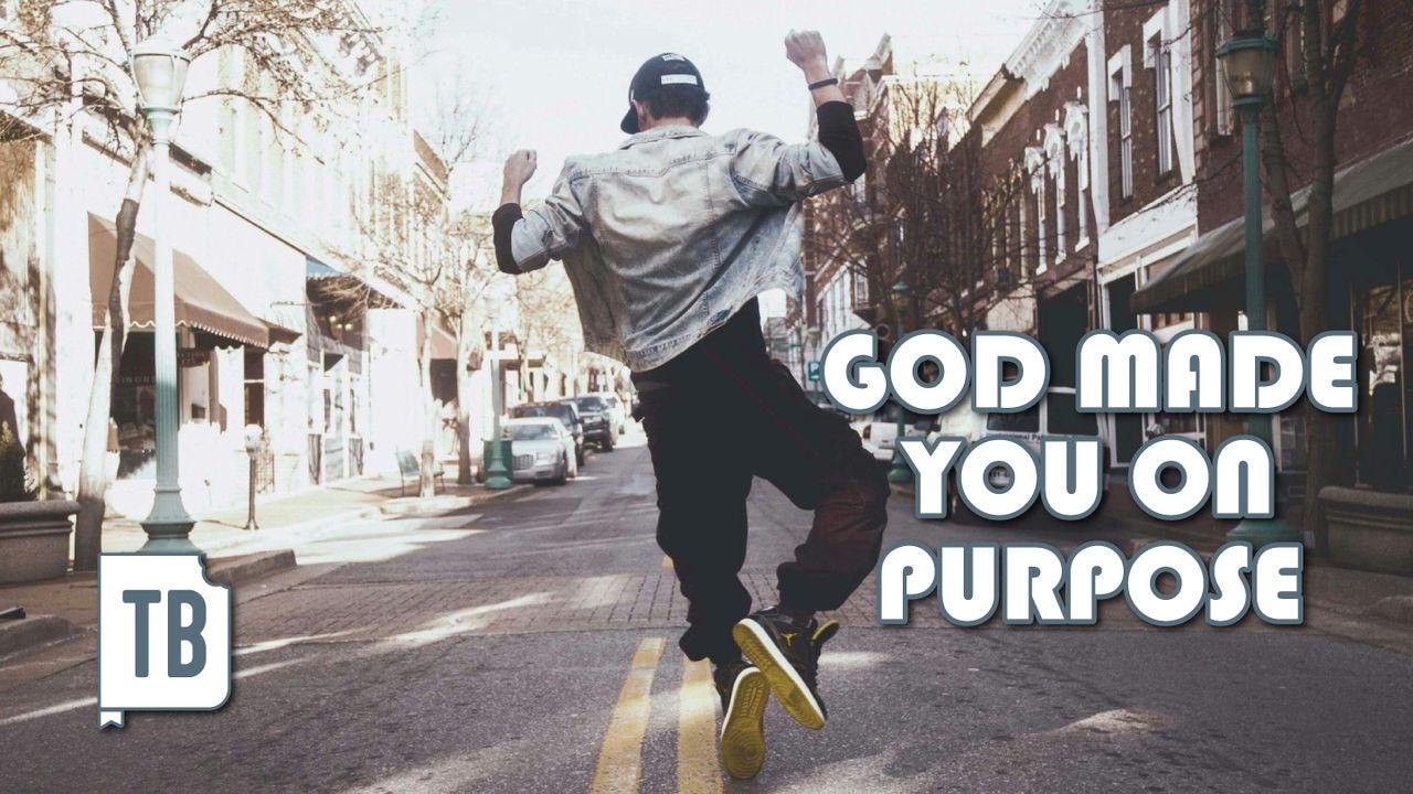 God Made You on Purpose