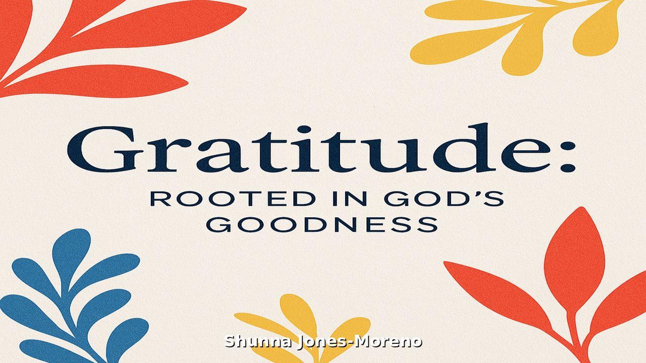 Gratitude: Rooted in God's Goodness