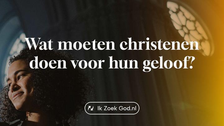 Wat moeten christenen doen voor hun geloof?