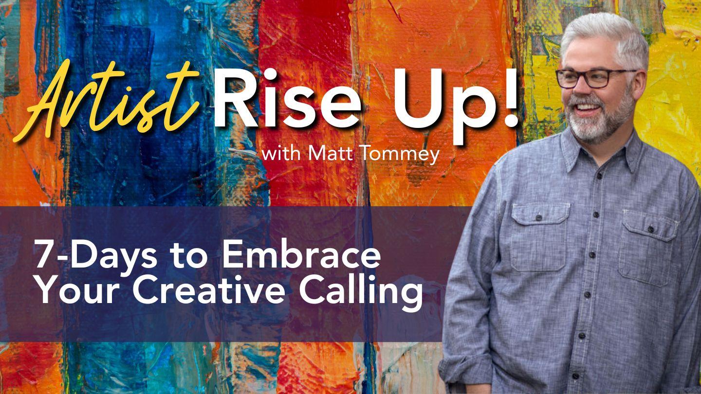 Artist Rise Up: Embrace Your Calling, Release God’s Glory