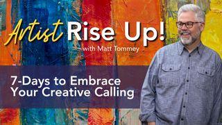 Artist Rise Up: Embrace Your Calling, Release God’s Glory